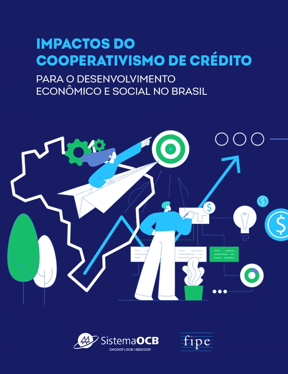 Impactos do Cooperativismo de Crédito para o desenvolvimento econômico e social do Brasil